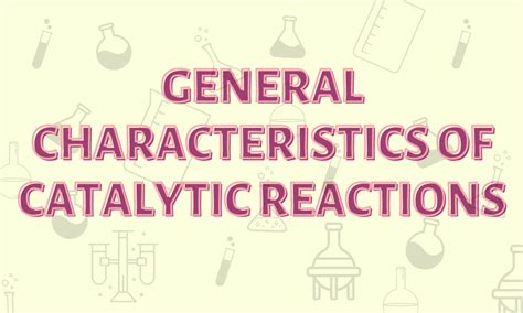 characteristics of catalytic reaction.